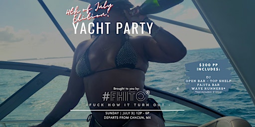 #FHITO presents  FHITO 4th of July Edition Yacht Party
