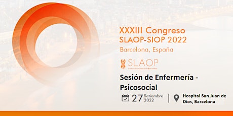 Sesion de Enfermería y Psicosocial -  Congreso SLAOP-SIOP Barcelona 2022 entradas