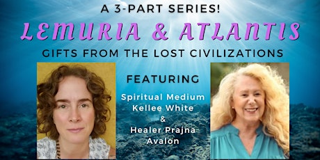 LEMURIA & ATLANTIS: Gifts from the Lost Civilizations - 3-Part Course tickets