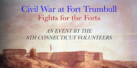Civil War at Fort Trumbull - Fights for the Forts tickets