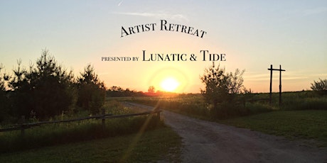 Artist Retreat - Presented by Lunatic & Tide tickets