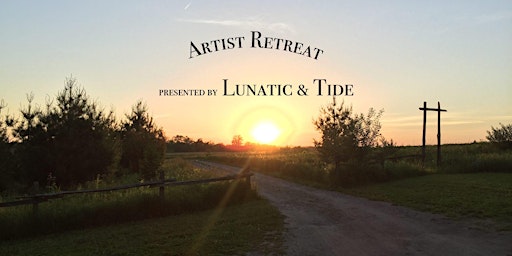 Artist Retreat - Presented by Lunatic & Tide