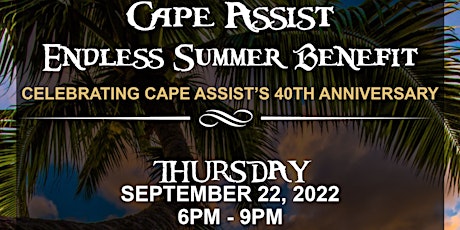 8th Annual Endless Summer Benefit - Celebrating Cape Assist's 40th Anniv.