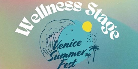Wellness Stage at Venice Summer Fest