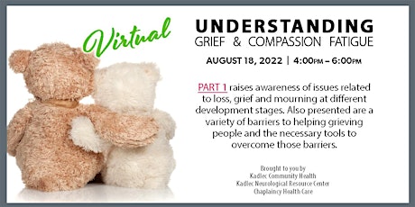 Understanding Grief & Compassion Fatigue Training (Part 1) August 18, 2022