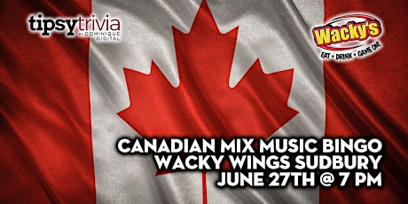 Canadian Music Bingo - June 27th 7:00pm - Wacky Wings Sudbury tickets
