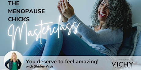 You deserve to feel amazing! Menopause Masterclass Tickets