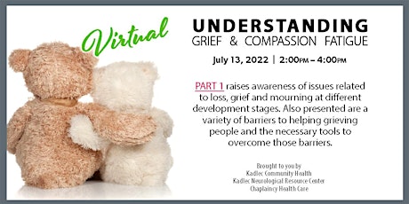 Understanding Grief & Compassion Fatigue Training (Part 1) July 13, 2022 tickets