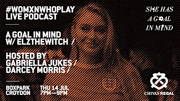 A Goal In Mind - Live Podcast with Elz The Witch #WOMXNINSPORT