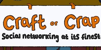 Craft or Crap Networking Social