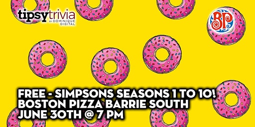 FREE Simpsons First 10 Years Trivia - June 30th 7:00pm - BP's Barrie South