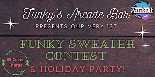1st Annual Funky Sweater Contest & Holiday Party!