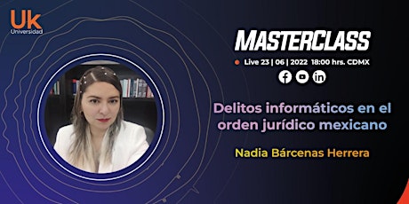 MasterClass: Delitos informáticos en el orden jurídico mexicano entradas