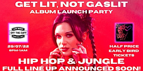 GET LIT NOT GASLIT Holly Flo London Album Launch Party tickets
