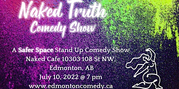Naked Truth Stand Up Comedy Night July 10