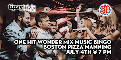One Hit Wonder Music Bingo - July 4th 7:00pm - Boston Pizza Manning