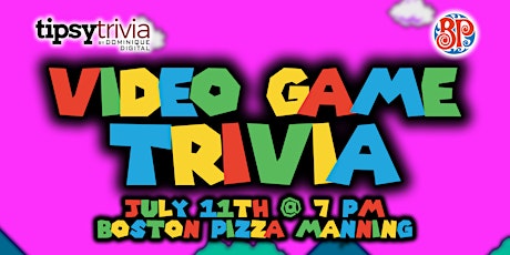 FREE - Video Game Trivia - July 11th 7:00 pm - Boston Pizza Manning tickets