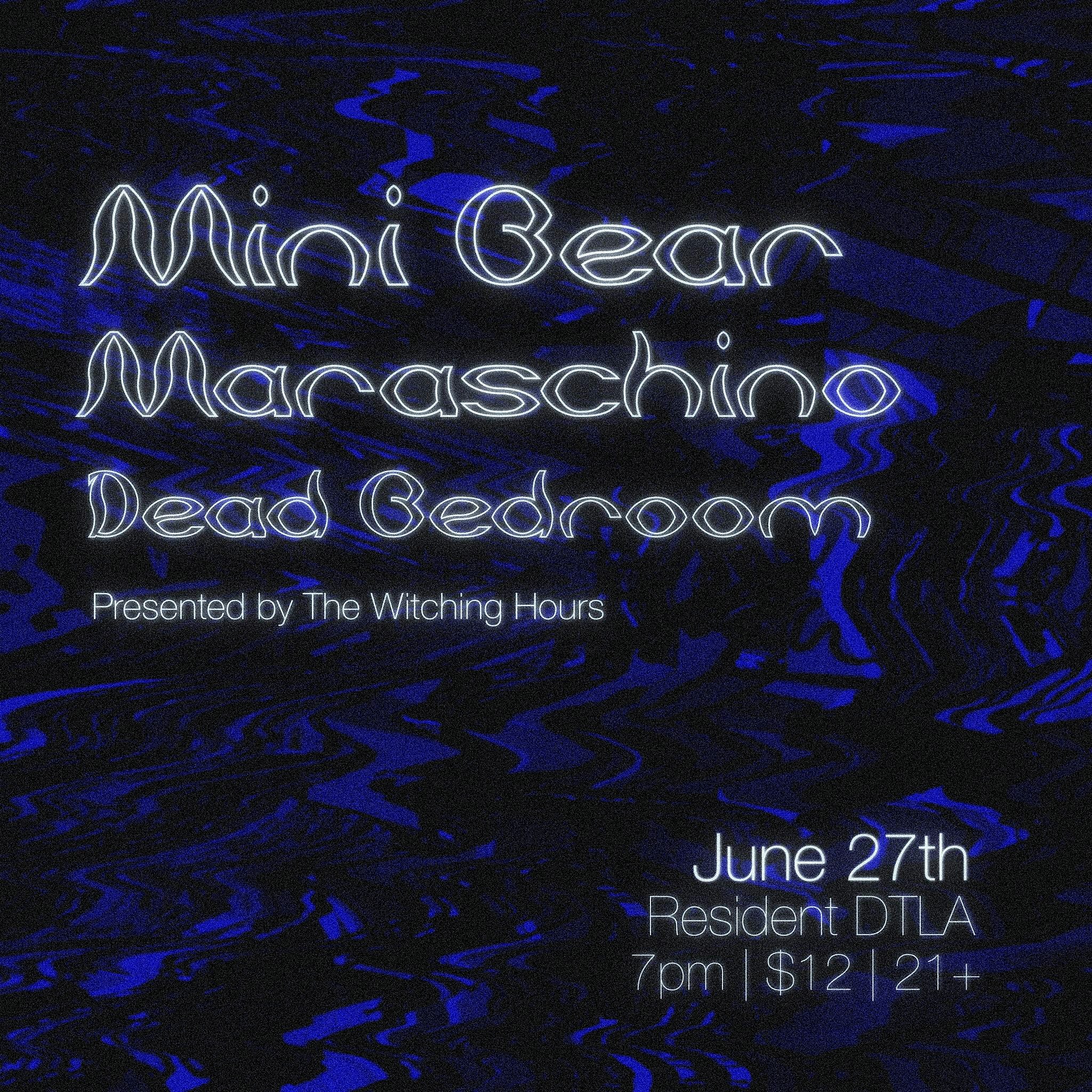Mini Bear, Maraschino & Dead Bedroom