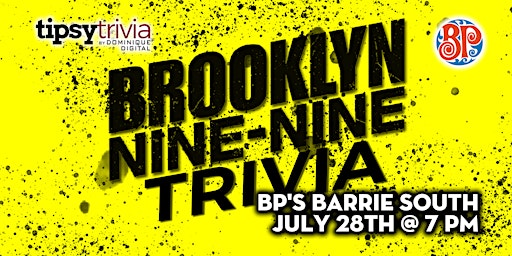 FREE - Brooklyn 99 Trivia - July 28th 7:00pm  - BP's Barrie South