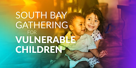 South Bay Gathering for Vulnerable Children tickets