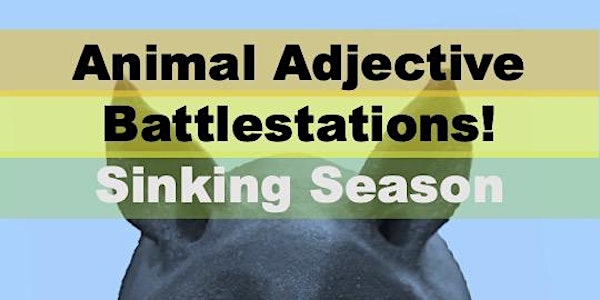 Animal Adjective, Battlestations!, Sinking Season