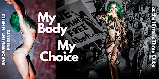 Empowerment in Heels presents: MY BODY MY CHOICE