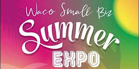 Waco Small Biz Summer Expo tickets