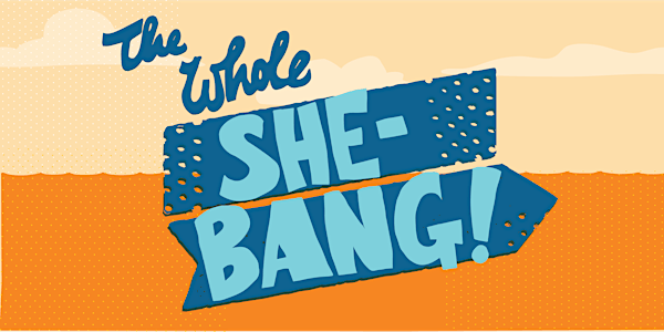 The Whole Shebang!