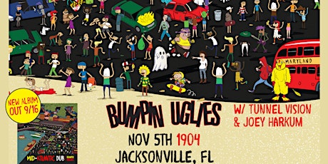 BUMPIN UGLIES w/ Tunnel Vision & Joey Harkum - Jacksonville tickets