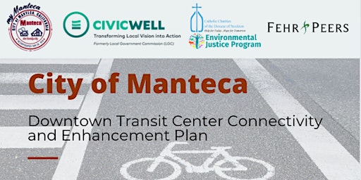 Design Workshop: Manteca Downtown Transit Center Connectivity Plan - FREE