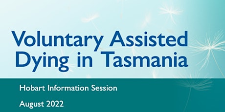Voluntary Assisted Dying in Tasmania - Hobart Information Session