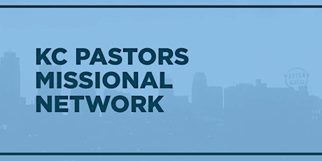 KC Pastors Missional Network Luncheon tickets