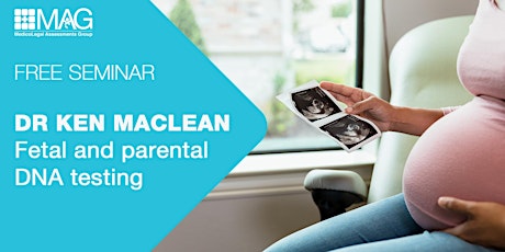 Dr Ken MacLean - Fetal and Parental DNA testing