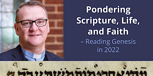 Pondering Scripture, Life, and Faith - Reading Genesis in 2022