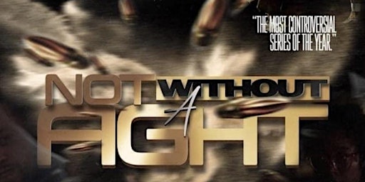 NOT WITHOUT A FIGHT MOVIE PREMIER