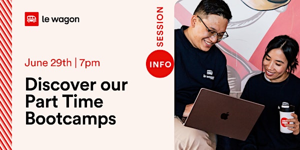 Le Wagon Part Time Bootcamp Information Session