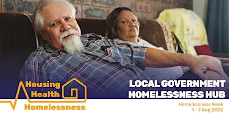 LOCAL GOVERNMENT HOMELESS HUB - Official Launch | Homelessness Week '22 tickets