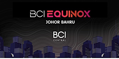 BCI EQUINOX JOHOR BAHRU 2022 primary image