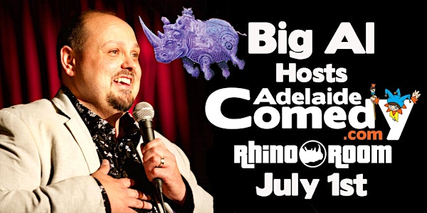 Big Al hosts Adelaide Comedy at Rhino Room Fri July 1st