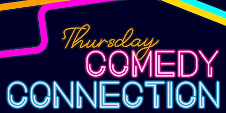 Thursday Comedy Connection: 13 Oct