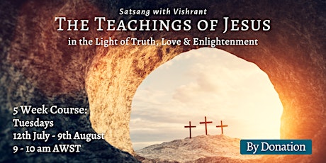 The Teachings of Jesus in the Light of Truth, Enlightenment & Love tickets