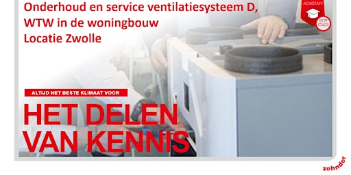 Imagem principal do evento Onderhoud en service ventilatiesysteem D , WHR serie - Locatie Zwolle