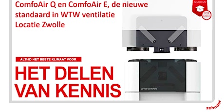 ComfoAir Q en ComfoAir E, de standaard in WTW ventilatie - Locatie Zwolle tickets