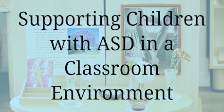 Supporting Children with ASD in a Classroom Environment tickets