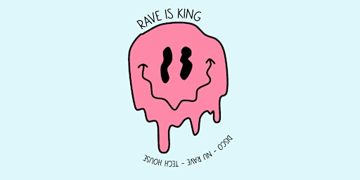 RAVE IS KING • NuRave • Tronics • Elektro • Dortmund