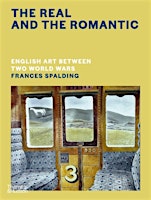 The Real and the Romantic: English Art between Two World Wars