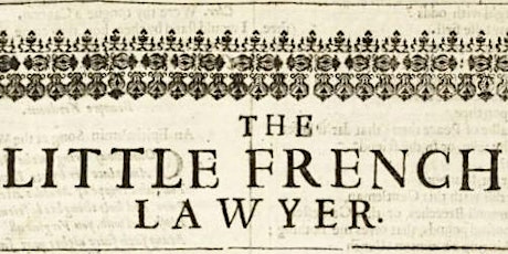 Malone Society conference: THE LITTLE FRENCH LAWYER tickets