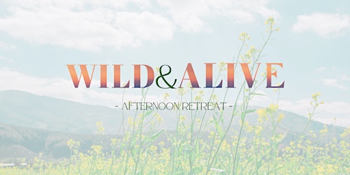 The Wild and Alive Mindfulness Retreat