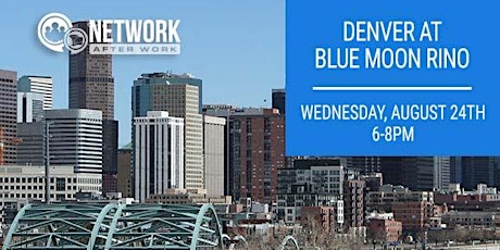 Network After Work Denver at Blue Moon RiNo tickets