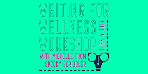 Writing for Wellness Workshop with Michelle from Specky Scribbler
